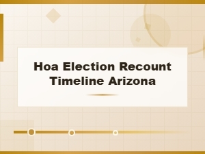 Arizona Hoa Election Recount Timeline