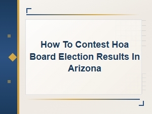 Contesting Hoa Board Election Results in Arizona