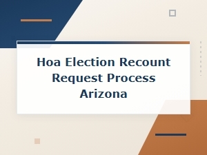 Arizona Hoa Election Recount Request Process