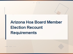 Arizona Hoa Board Election Recount Requirements