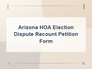 Arizona Hoa Election Dispute Recount Petition Form Template