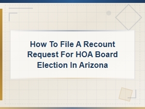Arizona Hoa Election Recount Request Guide